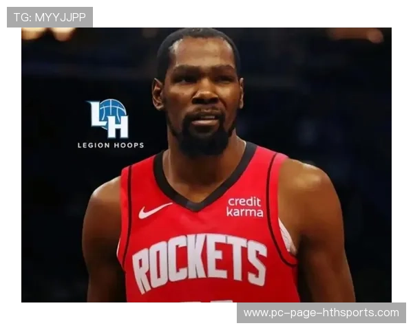 死神杜兰特创造历史,火箭阵容展现冠军争夺力 死神杜兰特创造历史,火箭阵容展现冠军争夺力