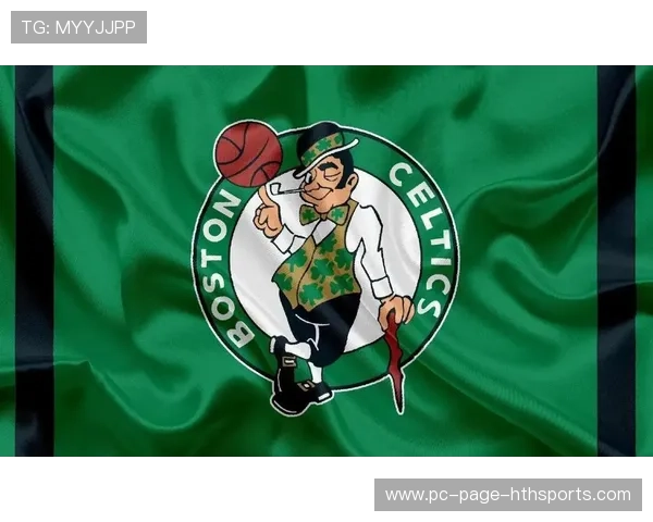 凯尔特人队补强阵容，欲重登顶峰，凯尔特人队员